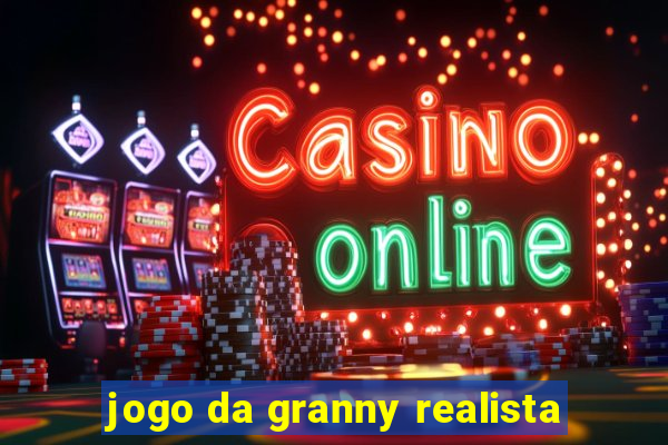 jogo da granny realista